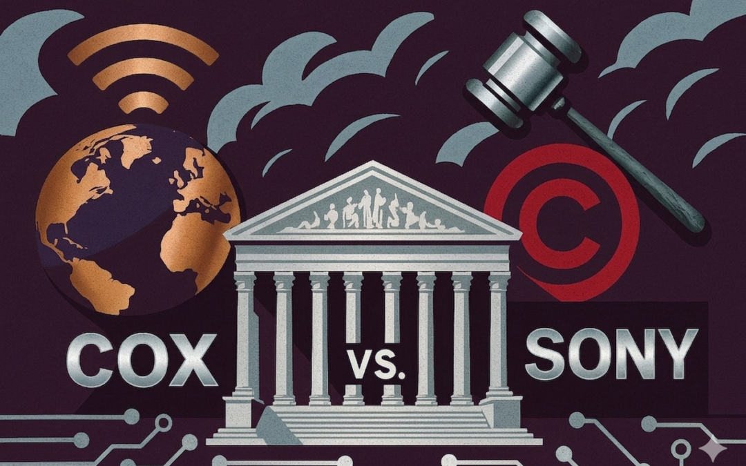 Why Bother With the DMCA? The Supreme Court’s Sony v. Cox Decision and Its Consequences